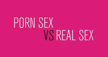 Porn sex versus real sex