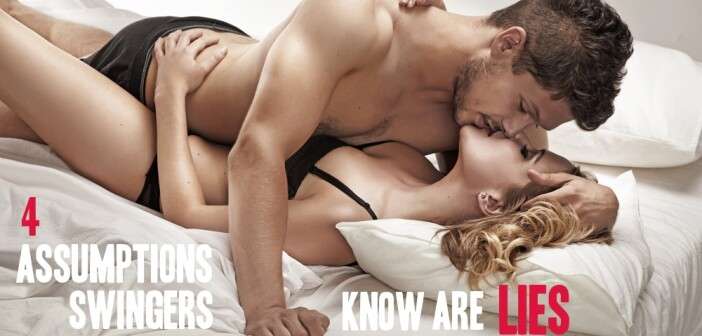 4 Assumptions Swingers know are lies